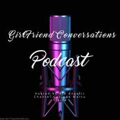Podcast GirlFriend Conversations