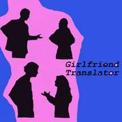Podcast Girlfriend Translator
