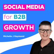 Podcast Social Media for B2B Growth: LinkedIn Strategy for B2B Marketers
