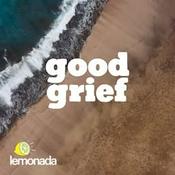 Podcast Good Grief