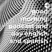 Podcast good morning podcast and day english and spanish