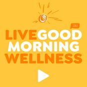 Podcast Good Morning Wellness - LIVE