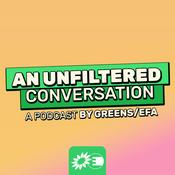 Podcast Greens/EFA podcast: An Unfiltered Conversation