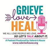 Podcast Grieve Love Heal