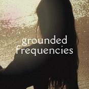 Podcast grounded frequencies