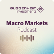 Podcast Guggenheim Macro Markets