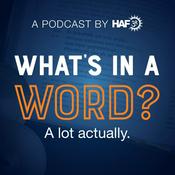 Podcast HAF's What's in a Word?
