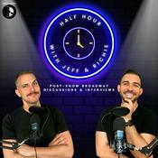 Podcast Half Hour with Jeff & Richie (Post-Show Broadway Discussions and Interviews)