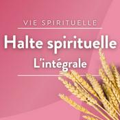 Podcast Halte spirituelle, l'intégrale
