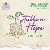Podcast Lent 2026: Stubborn Hope