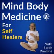 Podcast Mind Body Medicine for Self Healers