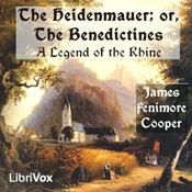 Podcast Heidenmauer; or, The Benedictines. A Legend of the Rhine, The by James Fenimore Cooper (1789 - 1851)