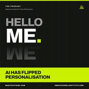 Podcast ’Hello Me’ - AI has flipped Personalisation