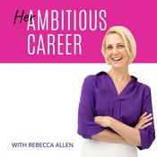 Podcast Her Ambitious Career