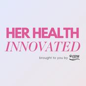 Podcast Her Health Innovated
