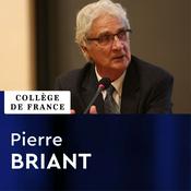 Podcast Histoire et civilisation du monde achéménide et de l'empire d'Alexandre - Pierre Briant