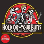 Podcast Hold On to Your Butts: A Jurassic Park Rewatch Podcast