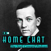 Podcast Home Chat: The Noël Coward Podcast