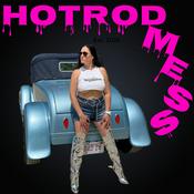 Podcast HotRod Mess Podcast- "HotRods, High Heels and Whole lot of Momma Mess Meet!"