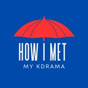 Podcast How I Met My KDrama
