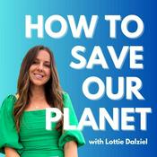 Podcast How To Save Our Planet