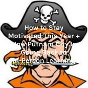 Podcast How to Stay Motivated This Year + How Putnam City Is Going Back to In-Person Learning