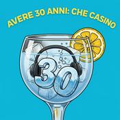 Podcast Avere 30 anni: che casino | Crisi identitaria, aspettative disattese e altre buone notizie
