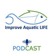 Podcast Improve Aquatic LIFE podcast