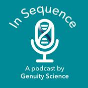 Podcast In Sequence: a genomics podcast by Genuity Science
