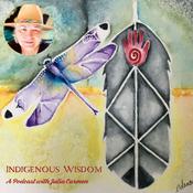 Podcast Indigenous Wisdom with Julia Carmen