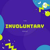 Podcast Involuntary