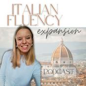 Podcast Italian Fluency Expansion PODCAST