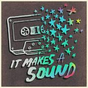 Podcast It Makes A Sound