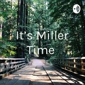 Podcast It’s Miller Time
