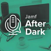 Podcast Jamf After Dark
