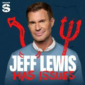 Podcast Jeff Lewis Has Issues