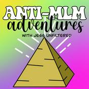 Podcast Anti-MLM Adventures with Jess Unfiltered