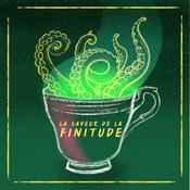 Podcast La Saveur de la finitude