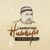 Podcast Lamenting Husayn With Sayed Asad Jafri