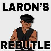 Podcast LARON'S REBUTLE