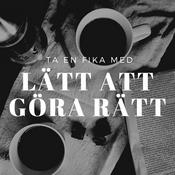 Podcast Lätt att göra rätt