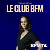 Podcast Le Club BFM