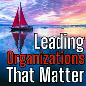 Podcast Leading Organizations That Matter