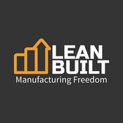 Podcast Lean Built: Manufacturing Freedom