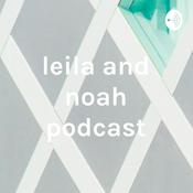 Podcast leila and noah podcast
