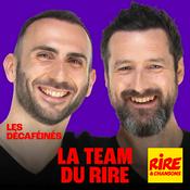 Podcast Les Décaféinés - La Team du Rire