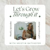 Podcast Let's Grow Through it