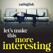 Podcast Let's Make This More Interesting