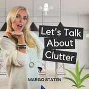 Podcast Let's Talk About Clutter