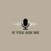 Podcast If You Ask Me